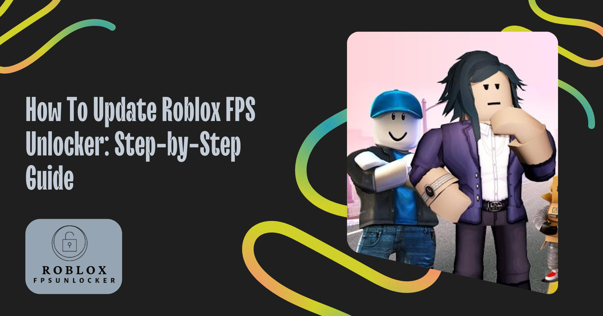 How To Update Roblox FPS Unlocker Step-by-Step Guide