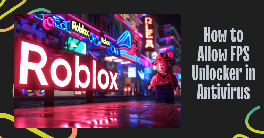 How to Allow FPS Unlocker in Antivirus