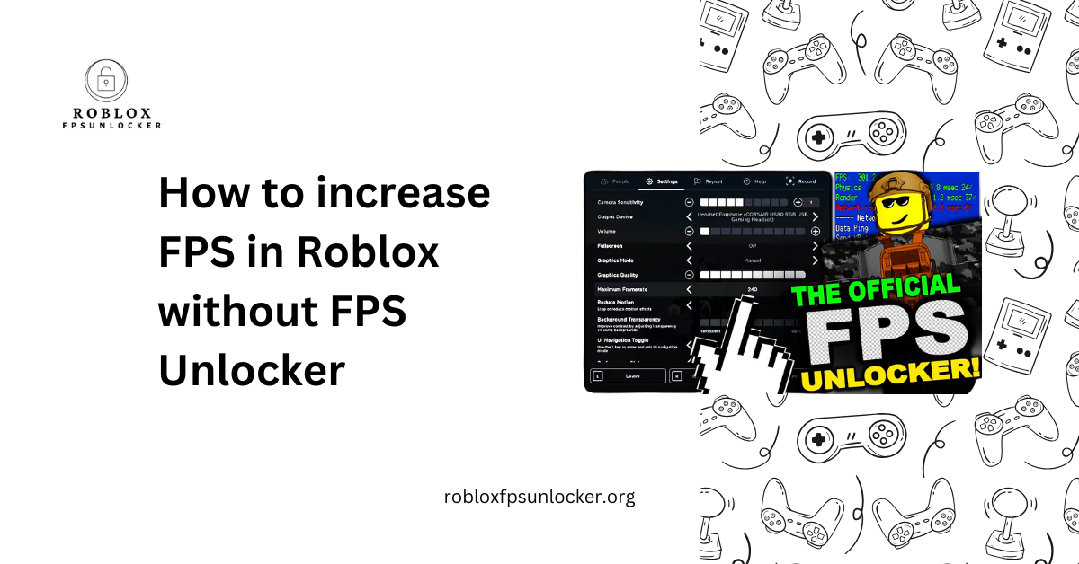 How to increase FPS in Roblox without FPS Unlocker