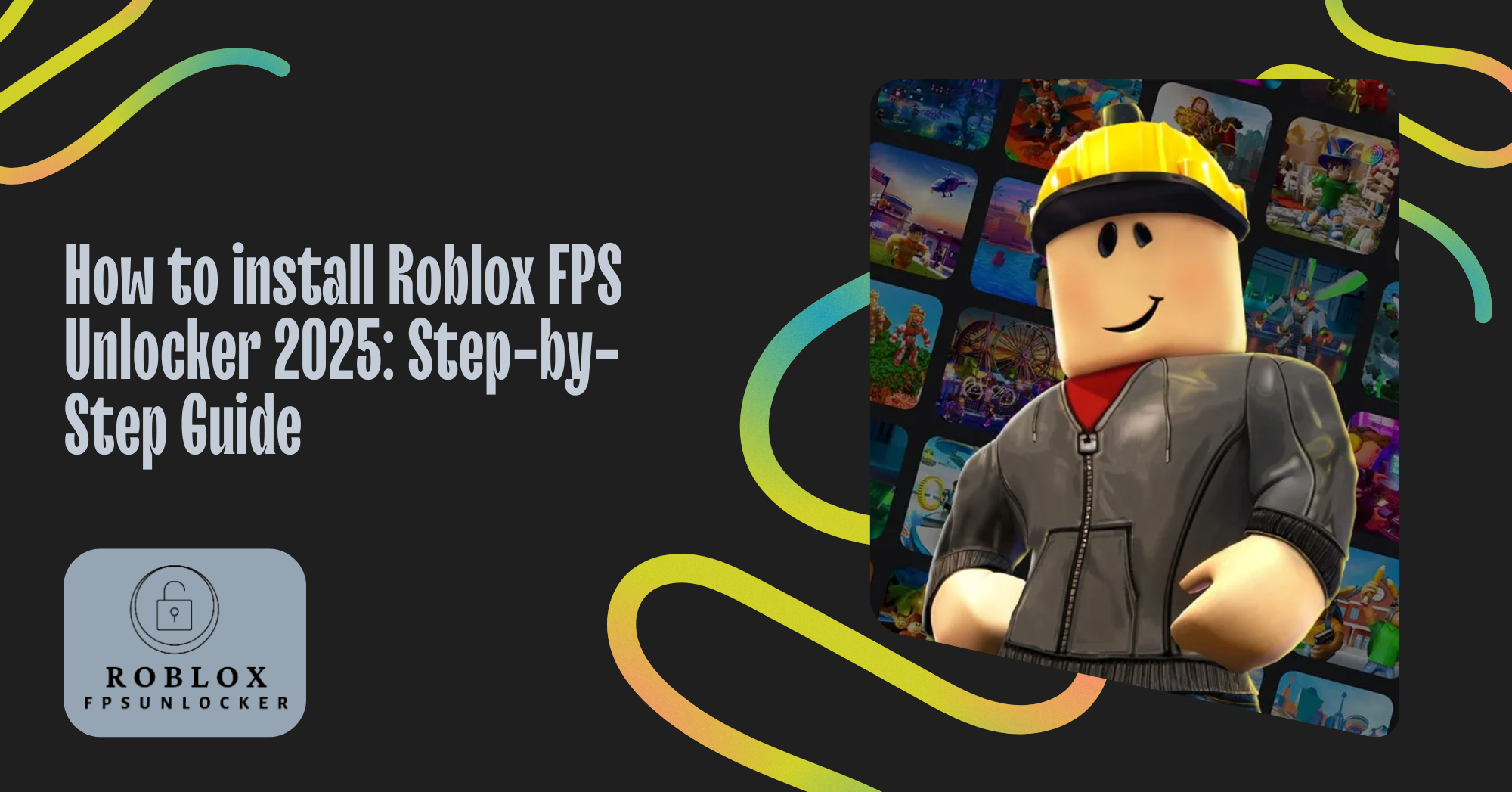 How to install Roblox FPS Unlocker 2025 Step-by-Step Guide