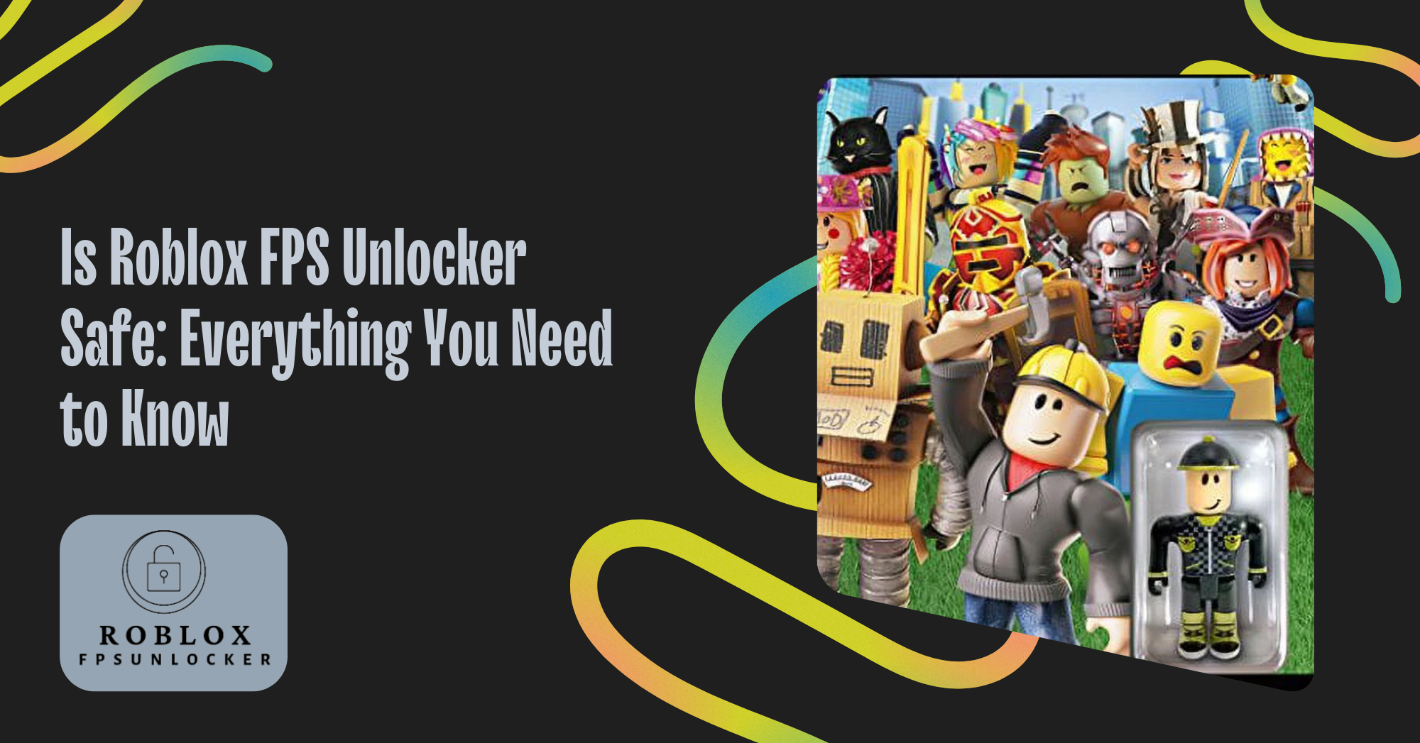 Is Roblox FPS Unlocker Safe Everything You Need to Know