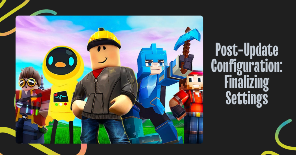 Post-Update Configuration Finalizing Settings
